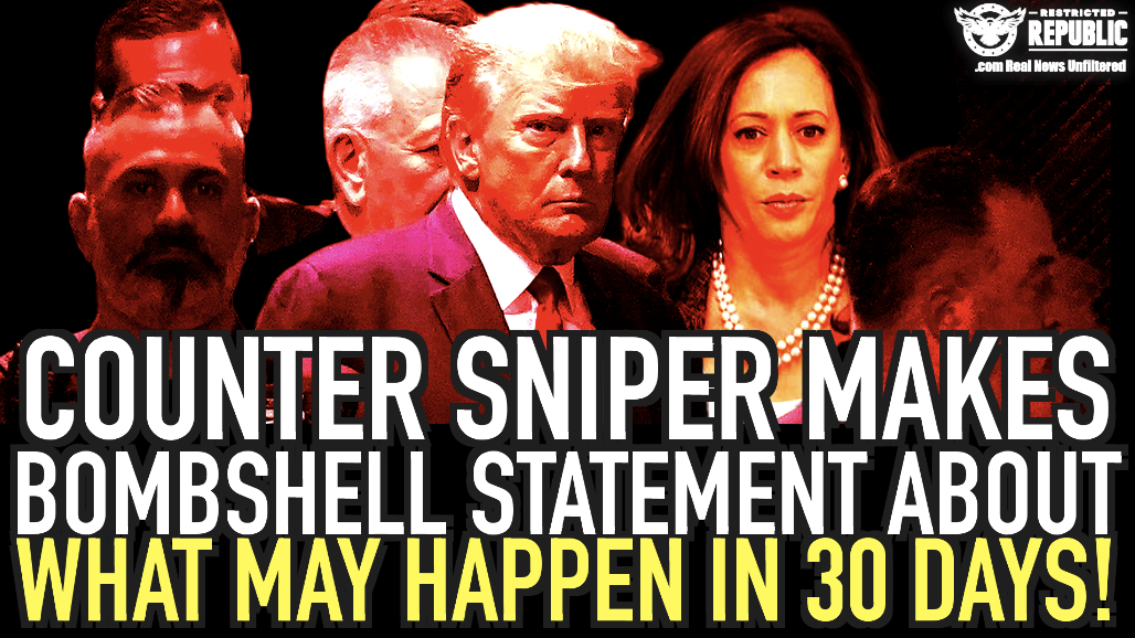 Counter Sniper Makes BOMBSHELL Statement About What May Happen In 30 Days!