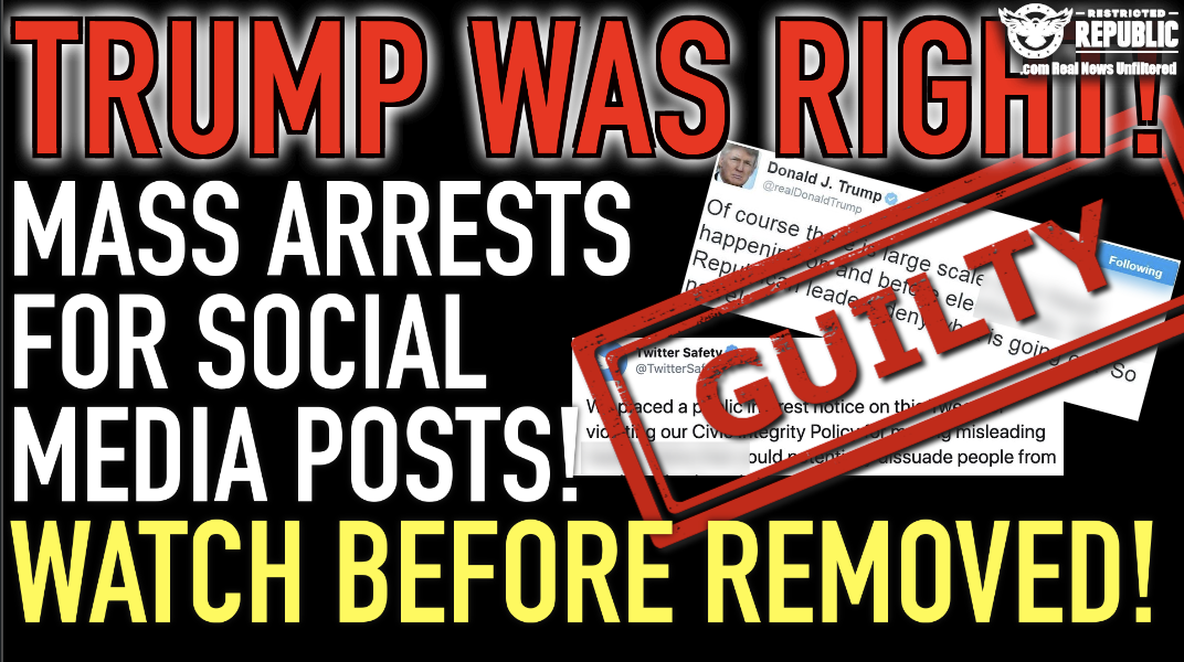 Trump Was Right! Mass Arrests For Social Media Posts Happening Now! Watch Before It’s Too Late!