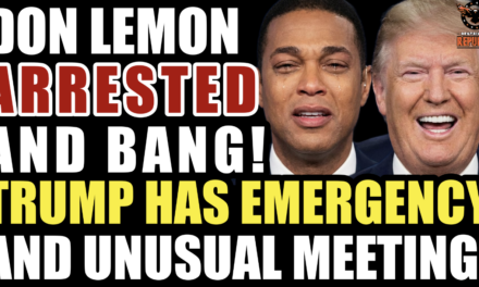 Don Lemon Gets Arrested & BANG! Trump Holds “Emergency & Unusual Meeting!”  