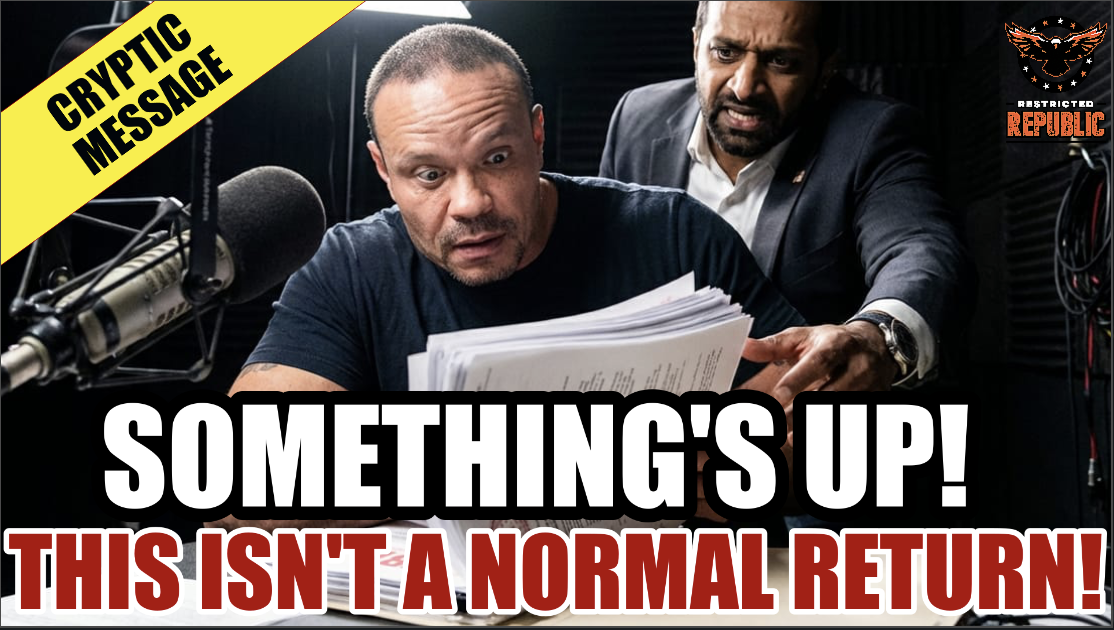 SOMETHING’S UP! This Isn’t a Normal Return! Dan Bongino Comes Back With a CRYPTIC Message!