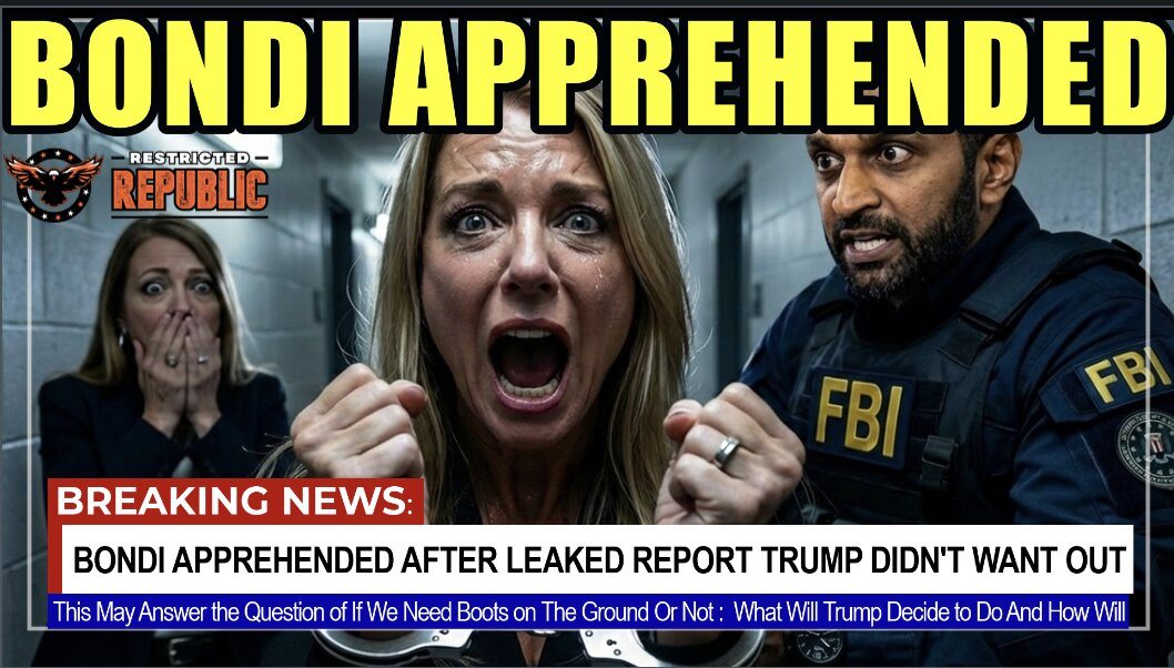 Breaking! Bondi Apprehended! After Leaked Report Trump Administration Didn’t Want Anyone To See!   