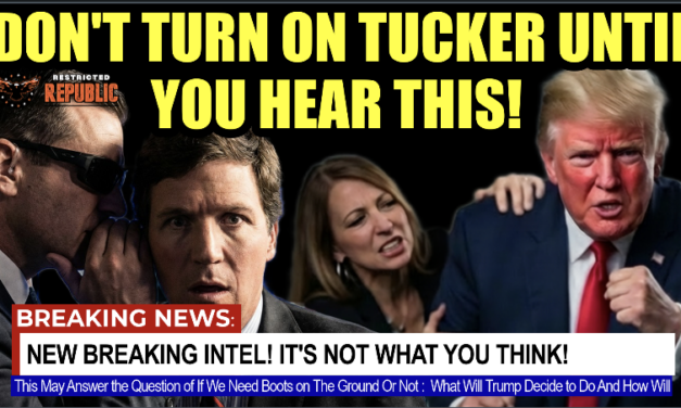 New Breaking Info! Don’t Turn on Tucker UNTIL You Hear THIS!  