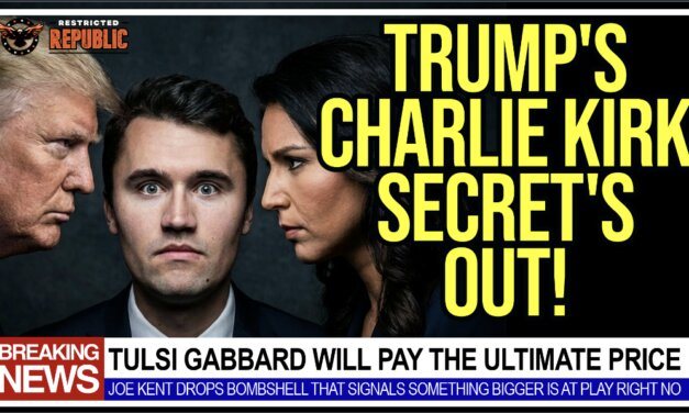 Trump’s Charlie Kirk Secret’s Out and Now Tulsi May Pay The Ultimate Price!