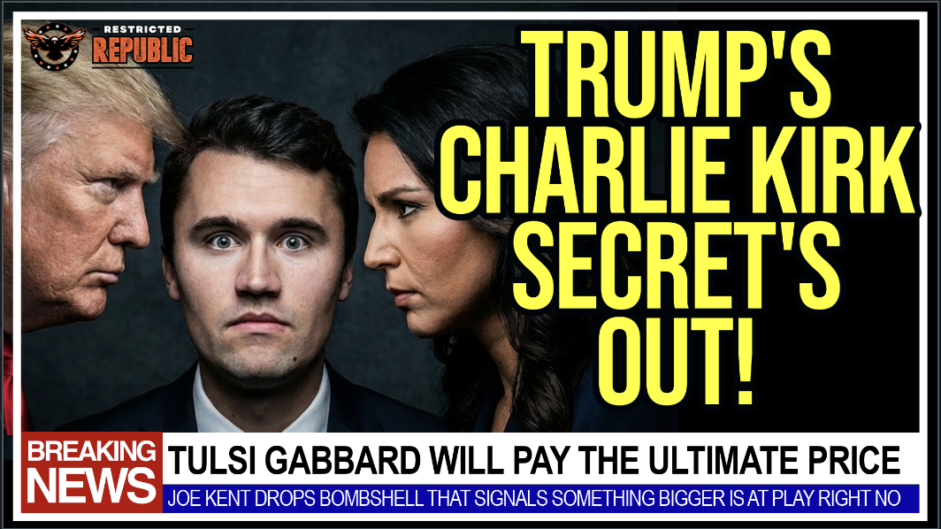 Trump’s Charlie Kirk Secret’s Out and Now Tulsi May Pay The Ultimate Price!