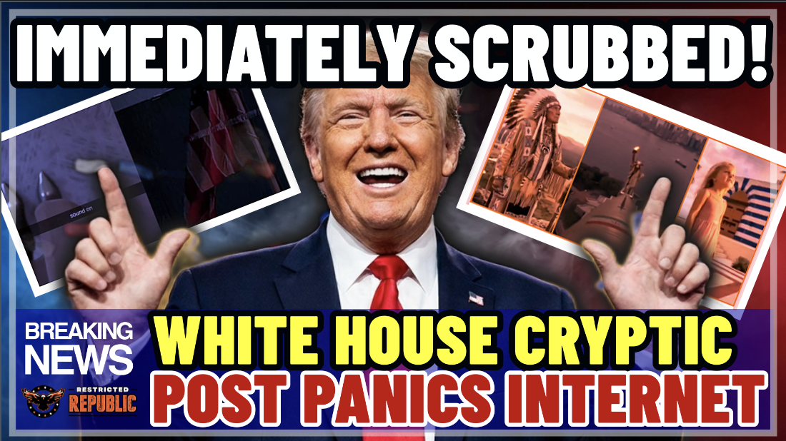 White House Cryptic Posts Panic Internet! Now They’re GONE! What They Reveal is MASSIVE! 