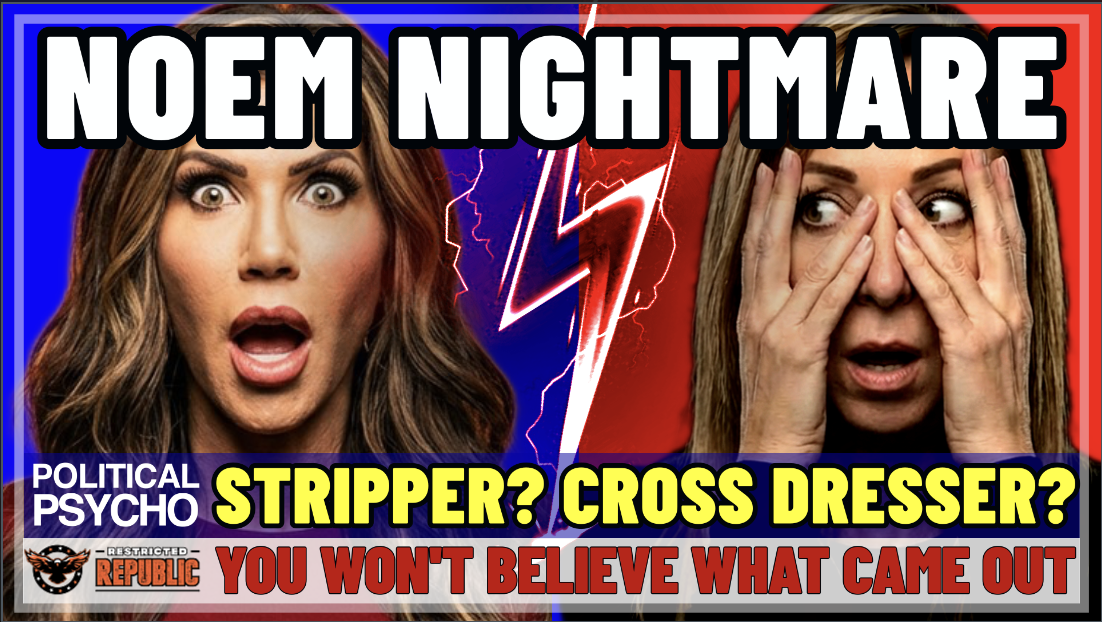 Noem Nightmare! Stripper? Cross Dresser? You’ll Never Believe What Just Came Out!   
