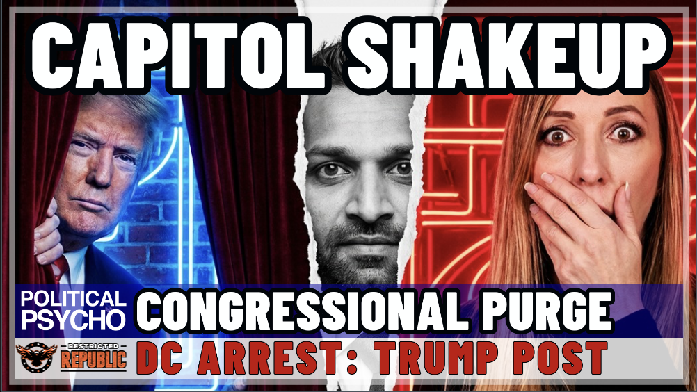 Capitol Shakeup! Trump Cryptic Post-> Congressional Purge -> DC Arrest Talk!   