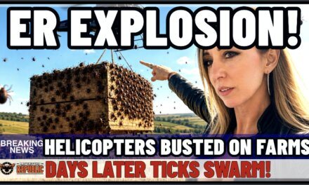 What’s Happening? Farmers Catch Helicopter Dropping Lines…Then Ticks Explode? Uptick in ER!     