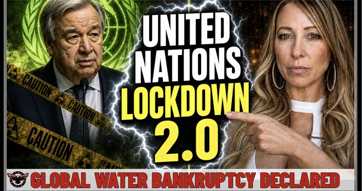 United Nations Planning Lockdown 2.0? Global Water Bankruptcy Declared! 