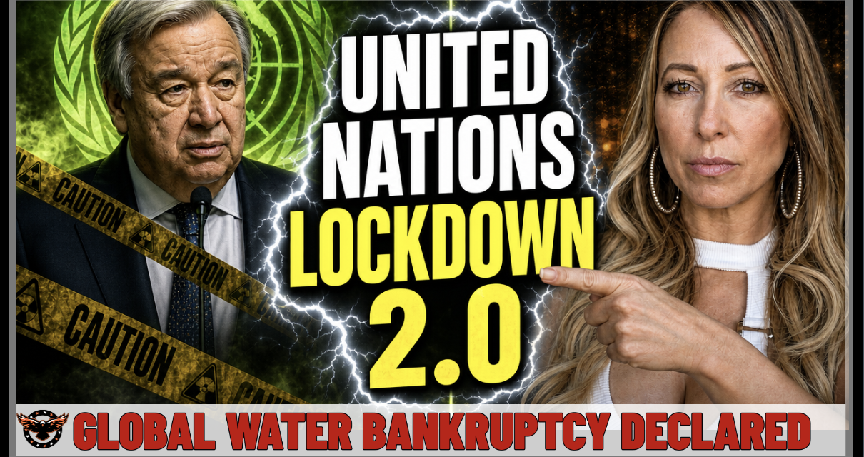United Nations Planning Lockdown 2.0? Global Water Bankruptcy Declared! 