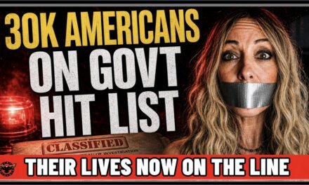 ALERT! 30K Americans Now on Govt HIT LIST…Their Lives May Now Be On The Line!
