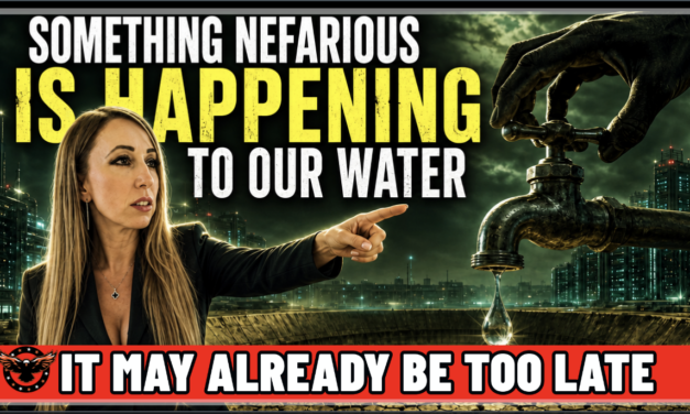 Something Nefarious Is Happening to Our Water & It May Already Be Too Late—MSM SILENT!   